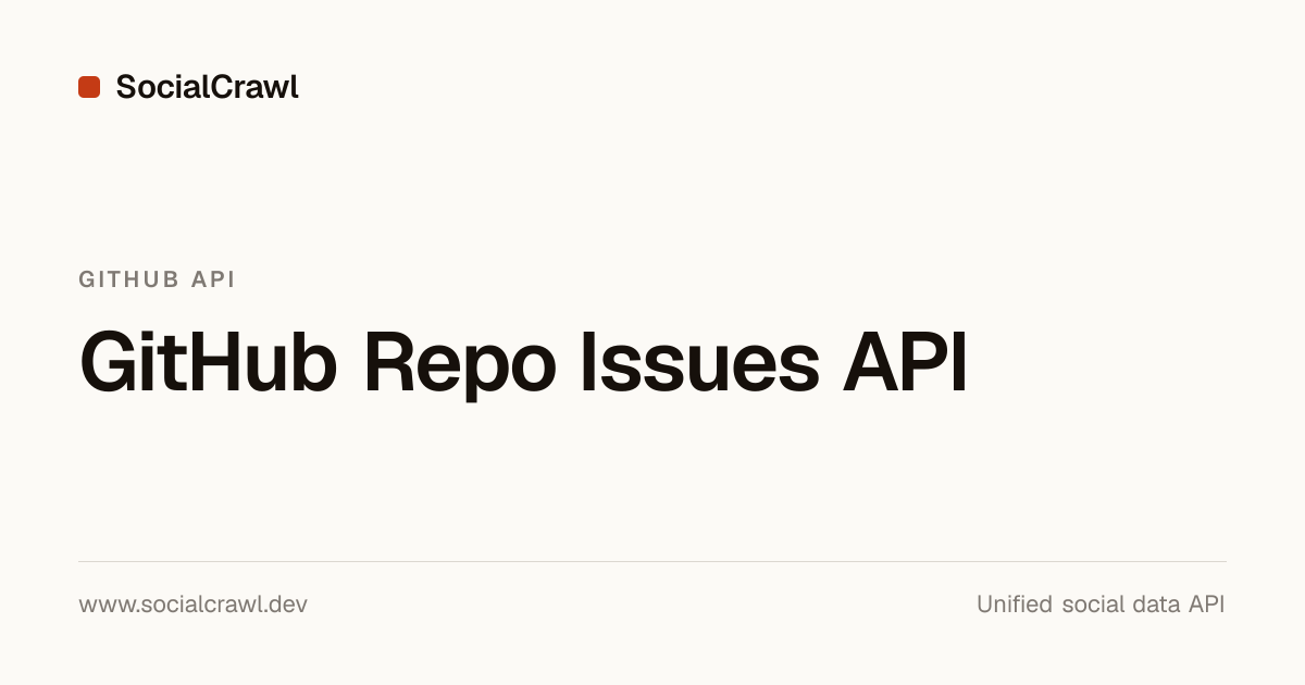 GitHub Issues API: List Issues & PRs | SocialCrawl