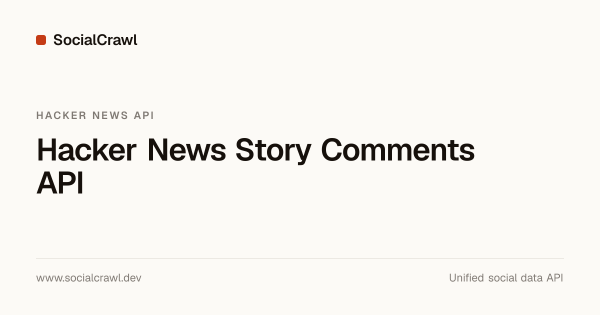 Hacker News Comments API — Thread Data | Socialcrawl