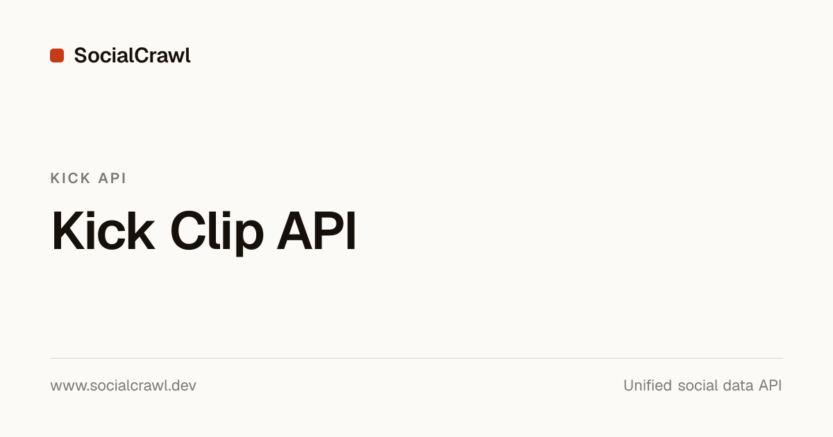 Kick Clip API — Scrape Clip Details | SocialCrawl