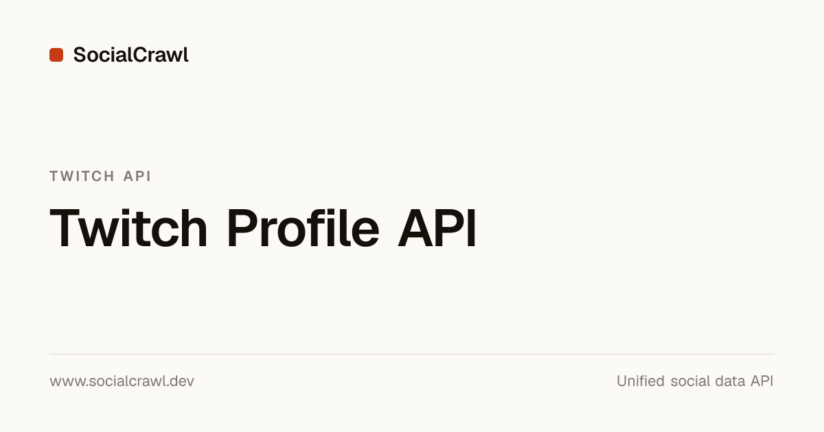 Twitch Profile API — Scrape Streamer Data | SocialCrawl